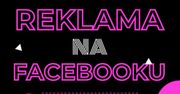 Reklama na facebooku- poradnik dla osoby zaczynającej reklamowanie