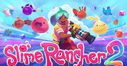 Slime Rancher 2 – recenzja gry (wczesny dostęp)