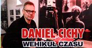 Daniel Cichy - Wehikuł Czasu - VIDEO