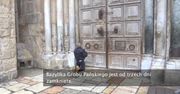 Bazylika Grobu Pańskiego w Jerozolimie zamknięta od trzech dni.