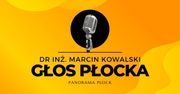 Głos Płocka - dr inż. Marcin Kowalski - Akademicki Płock