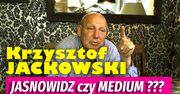 Krzysztof Jackowski: JASNOWIDZ czy MEDIUM???