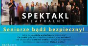 Seniorze. Przyjdź na bezpłatny spektakl o bezpieczeństwie!