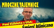 MROCZNE TAJEMNICE: Śmierć kliniczna