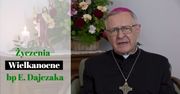 Życzenia Wielkanocne bp Edwarda Dajczaka – VIDEO