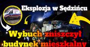 Eksplozja w Sędzińcu. Wybuch zniszczył dom