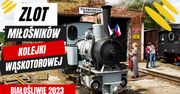 XI Zlot Miłośników Kolejki Wąskotorowej – Białośliwie 2023