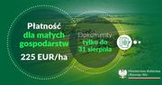 Tylko do końca sierpnia można zgłaszać żądanie przyznania płatności dla małych gospodarstw