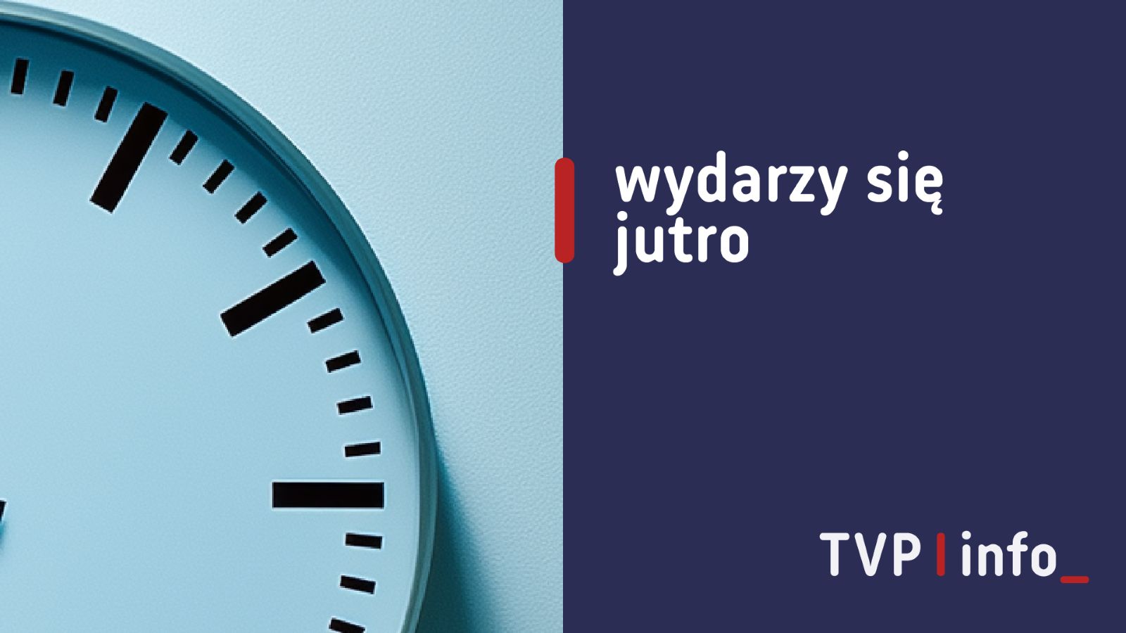 "Wydarzy się jutro" na stałe w TVP Info. Jesienią będzie dłuższe