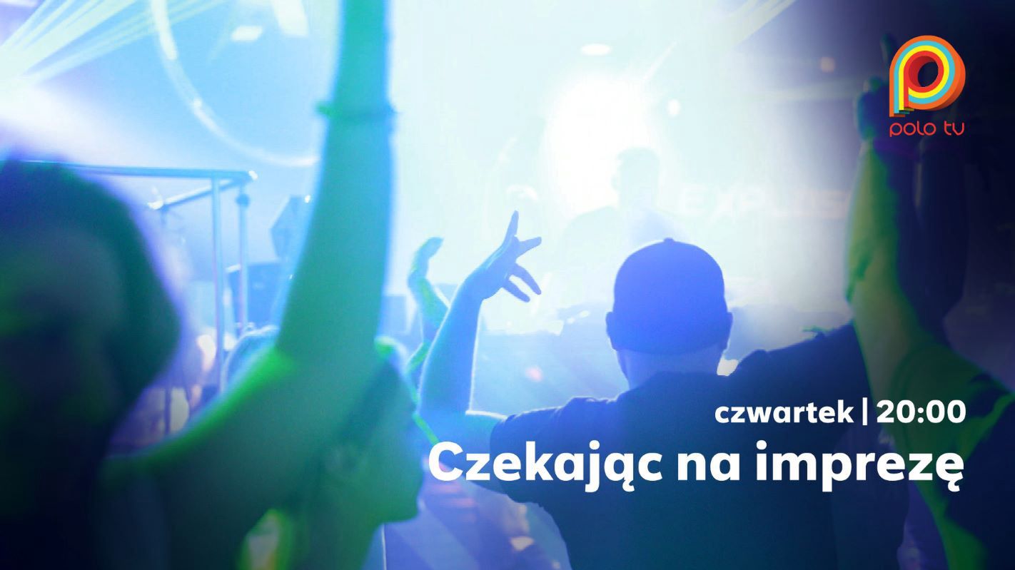Pokażą kulisy weekendowego szaleństwa. Polo TV z cyklem o imprezowiczach