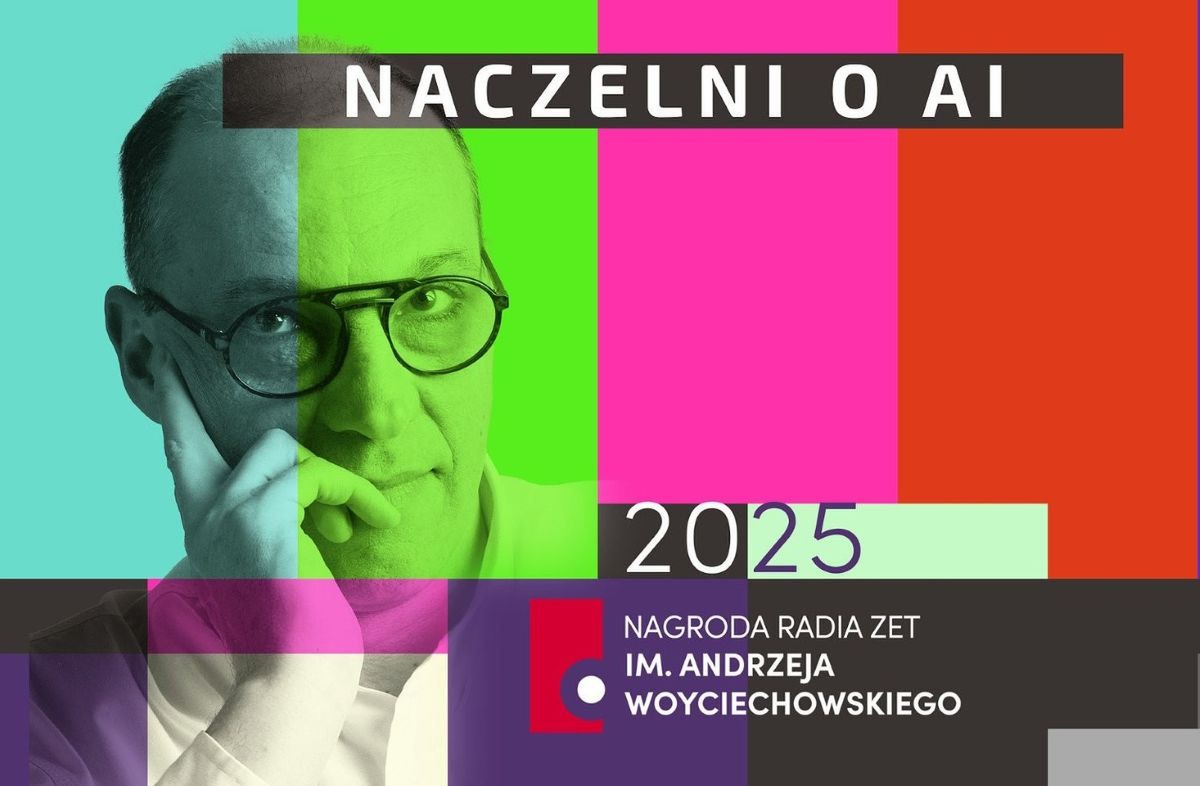 "Naczelni o AI" nowym podcastem Radia ZET. Prowadzi go Marcin Zaborski