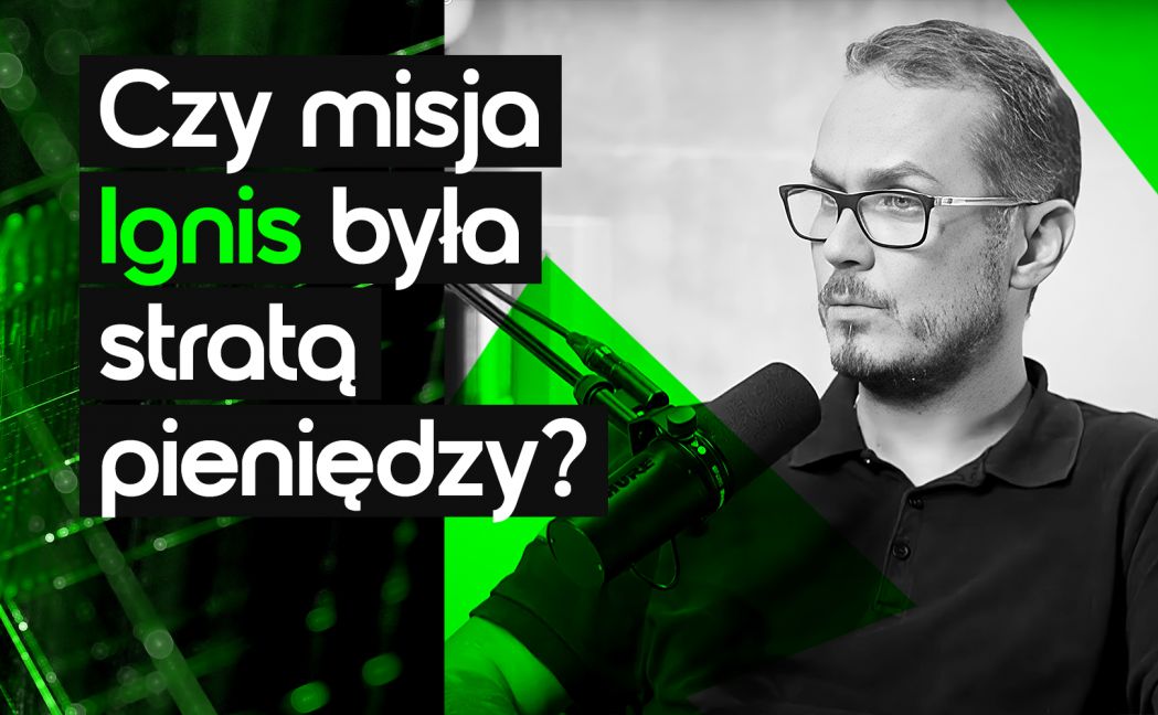 TechNielogicznie #1. Czy misja Ignis była stratą pieniędzy?