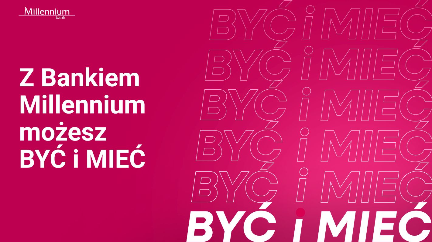 "Być i mieć". Bank Millenium reklamuje się wśród młodych
