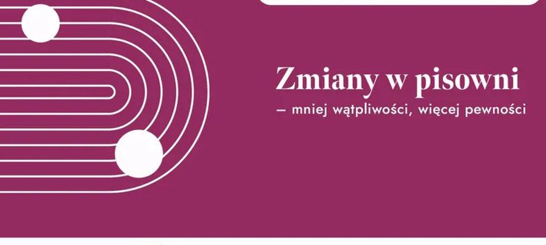Nadchodzą zmiany w pisowni języka polskiego. To głębsza reforma niż w innych krajach