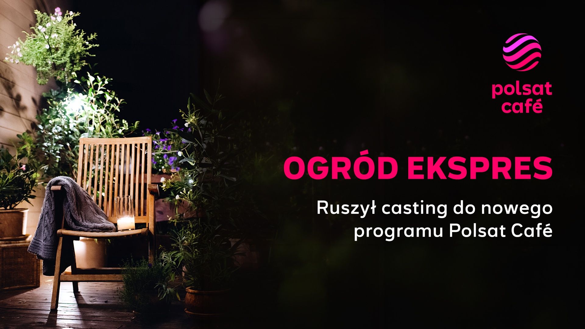 Trwa casting do "Ogrodu Ekspres". Nowy program wiosną w Polsat Café