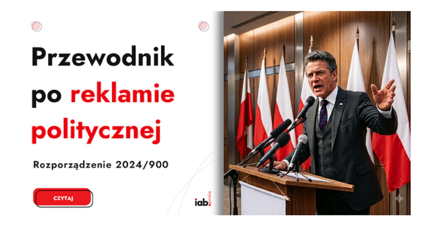 IAB Polska rozszyfrowuje unijne przepisy o reklamie politycznej. Okazuje się, iż dotyczą prawie każdego
