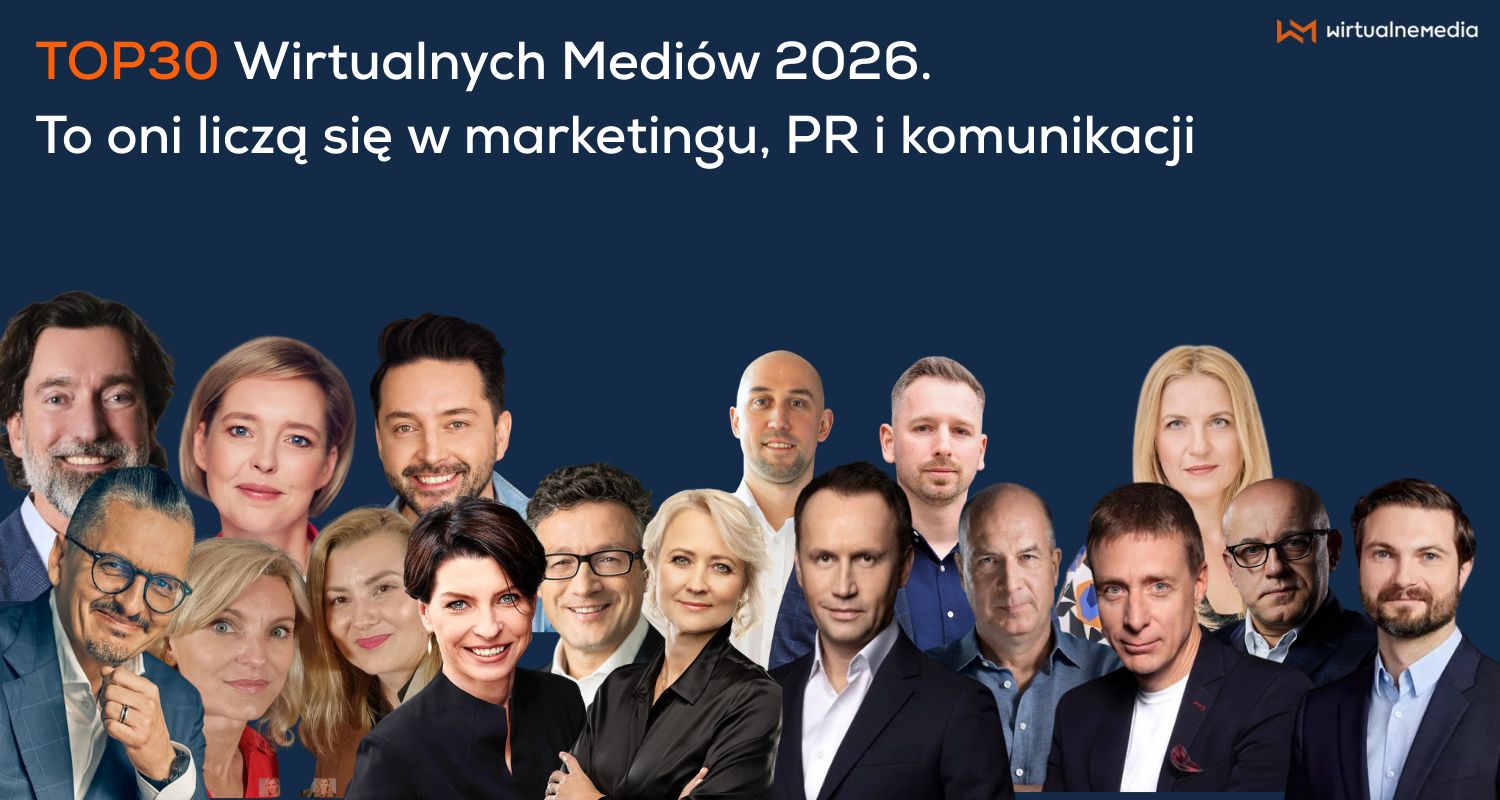 TOP30 Wirtualnych Mediów. To oni liczą się w polskim marketingu, reklamie, PR i komunikacji w 2026