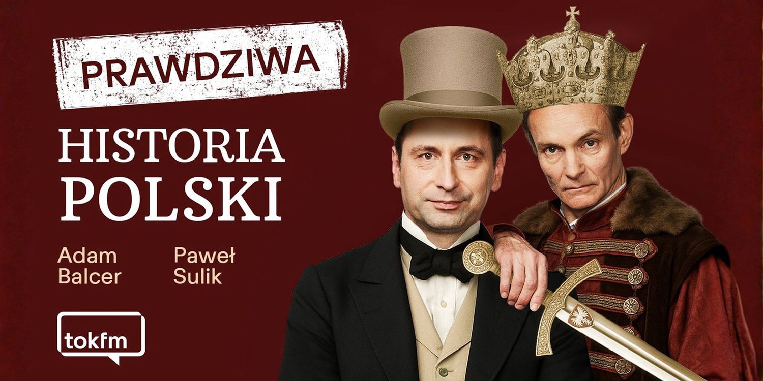 "Prawdziwa historia Polski" nowym podcastem TOK FM