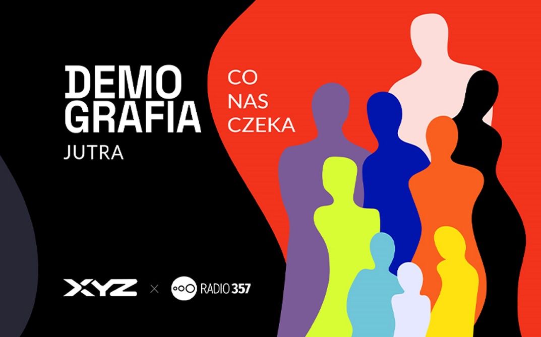 XYZ i Radio 357 razem o demografii