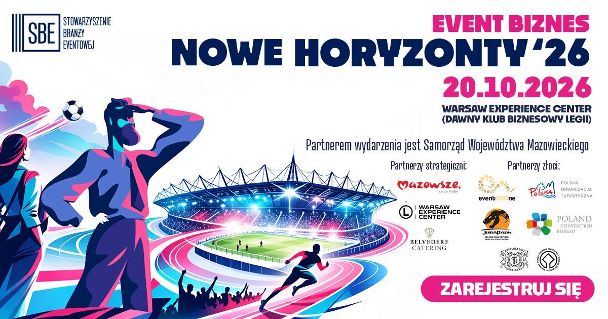 Event Biznes – Nowe Horyzonty 2026: o wydarzeniach, które budują marki i napędzają biznes