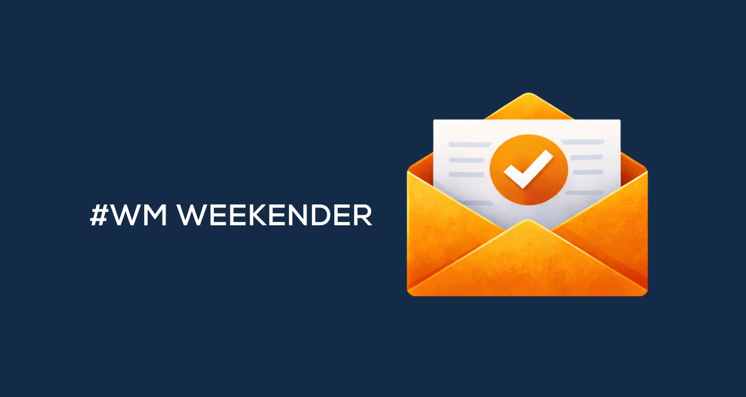 Startuje nasz nowy, specjalny newsletter. To autorska edycja weekendowa #WM WEEKENDER
