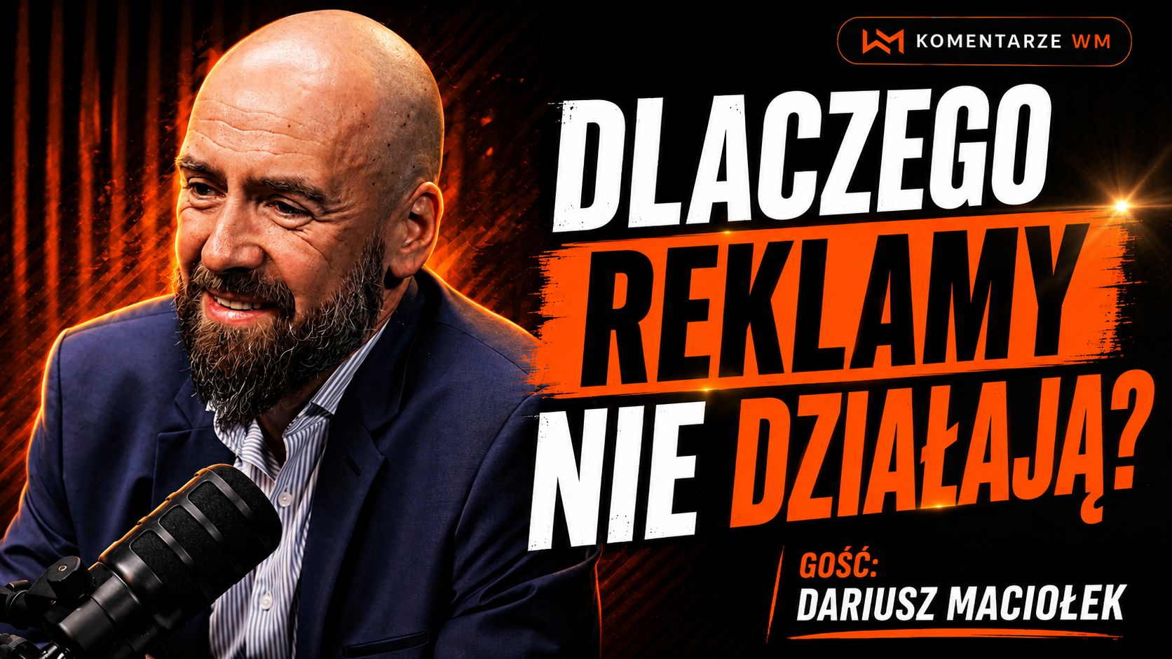 Sekrety skutecznych reklam. Dlaczego jedne działają, a drugie nie? Dariusz Maciołek o Effie w #KomentarzachWM