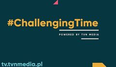 TVN Media organizuje akcję #ChallengingTime z SAR i domami mediowymi