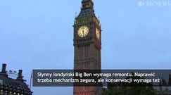 Big Ben idzie do remontu. Koszty będą ogromne