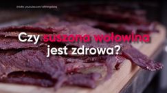 Czy suszona wołowina jest zdrowa?