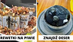 17 dań, przy tworzeniu których popuszczono wodze fantazji. Skuszą się jedynie nieliczni