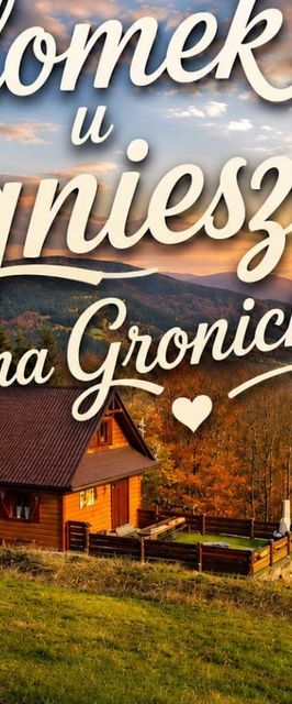 Domek u Agnieszki na Gronicku