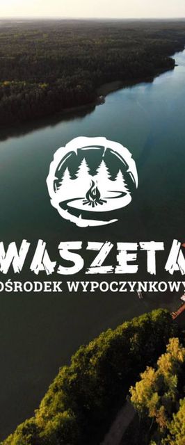 Ośrodek Wypoczynkowy Waszeta - wczasy, grupy na Mazurach 