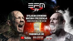 EFM SHOW. Ceremonia ważenia już dziś. Szczegóły transmisji