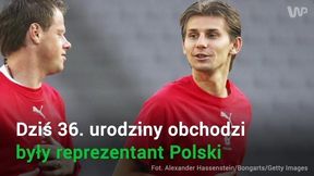 Był ulubieńcem kibiców reprezentacji. Dziś kończy 36 lat