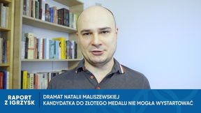 Raport z Igrzysk. Dramat Maliszewskiej, koronawirus w natarciu, Żyła rozbudził apetyty