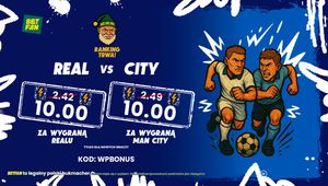 Hit Ligi Mistrzów! Obstaw wygraną City albo Realu po kursie 10.00!