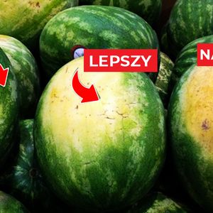 Nie kupuj arbuza w ciemno! Dzięki tym trikom zawsze wybieram słodki i dojrzały okaz