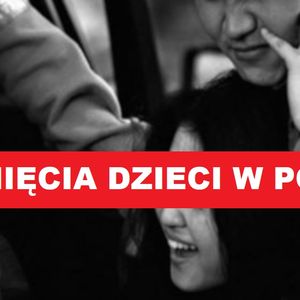Co roku w Polsce ginie kilka tysięcy dzieci. Niektóre nie odnajdują się przez lata