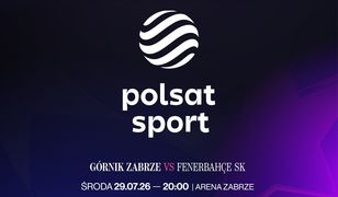Kanały Polsatu Sport pokażą mecze Górnika Zabrze w kwalifikacjach do europejskich pucharów UEFA
