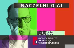 "Naczelni o AI" nowym podcastem Radia ZET. Prowadzi go Marcin Zaborski
