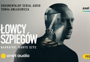 Borys Szyc w Onet Audio. Serial "Łowcy szpiegów" już dostępny