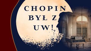 "Chopin był z UW!" – X jubileuszowa edycja Festiwalu
