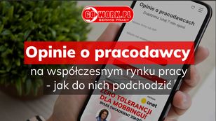 Opinie o pracodawcy na współczesnym rynku pracy – jak do nich podchodzić?