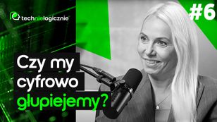Czy my cyfrowo głupiejemy? Marlena Plebańska opowiada o tym, jak "uczyć technologii"