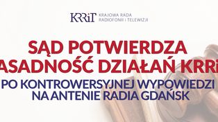 WSA: KRRiT słusznie interweniowała po kontrowersyjnej audycji Radia Gdańsk