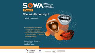 Bez dzieci, bez nudy. SOWA we Włocławku zaprasza dorosłych na wyjątkowy wieczór