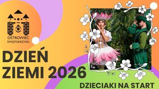 Ostrowiec Świętokrzyski zaprasza najmłodszych na obchody Dnia Ziemi 2026
