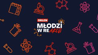 "Młodzi w reAKCJI" – ORLEN zaprasza siódmoklasistów do świata nauki