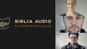 Biblia Audio Superprodukcja. Usłysz czego nie przeczytasz – czyli słuchowisko jakiego jeszcze nie było!