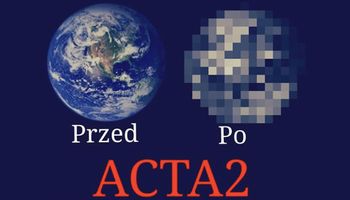 ACTA2 wchodzi w życie. To koniec Internetu jaki znasz